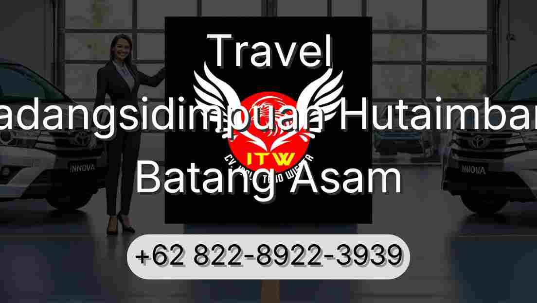 Travel Padangsidimpuan Hutaimbaru Batang Asam