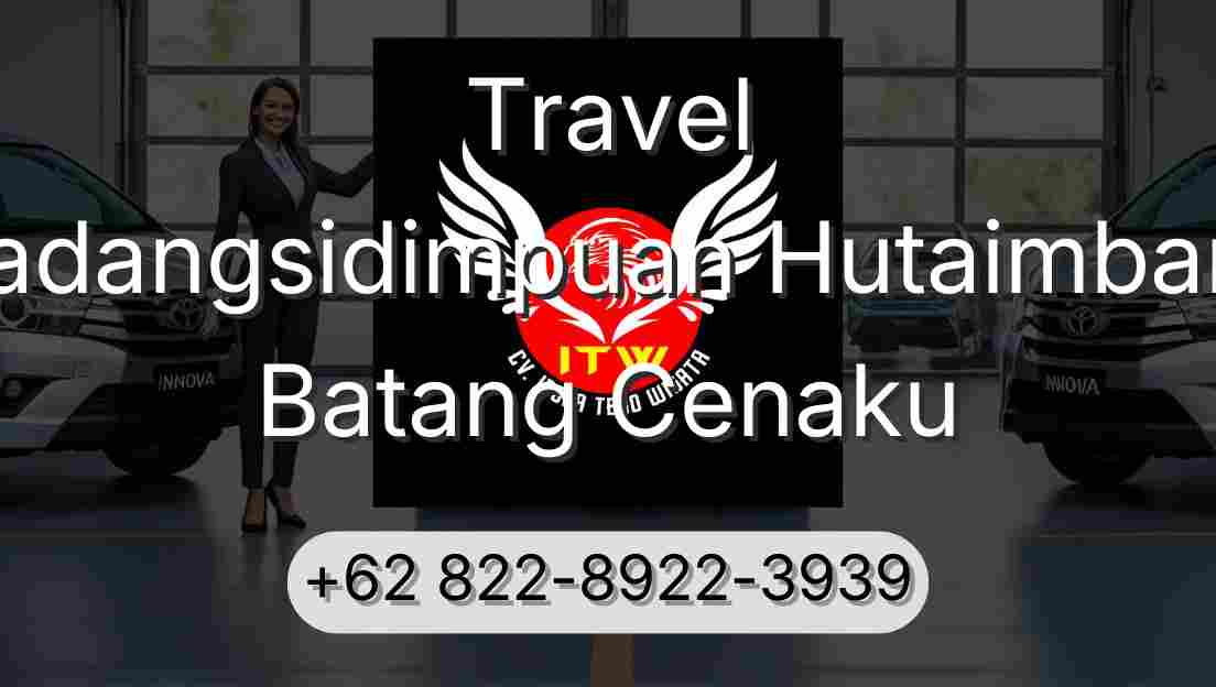 Travel Padangsidimpuan Hutaimbaru Batang Cenaku