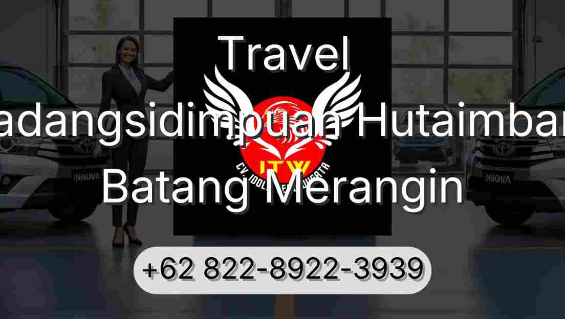 Travel Padangsidimpuan Hutaimbaru Batang Merangin