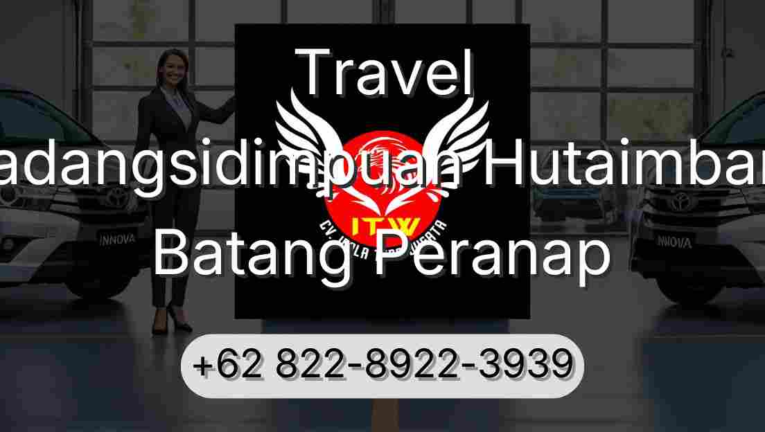 Travel Padangsidimpuan Hutaimbaru Batang Peranap