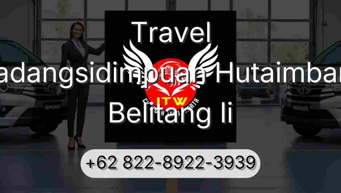 Travel Padangsidimpuan Hutaimbaru Belitang Ii
