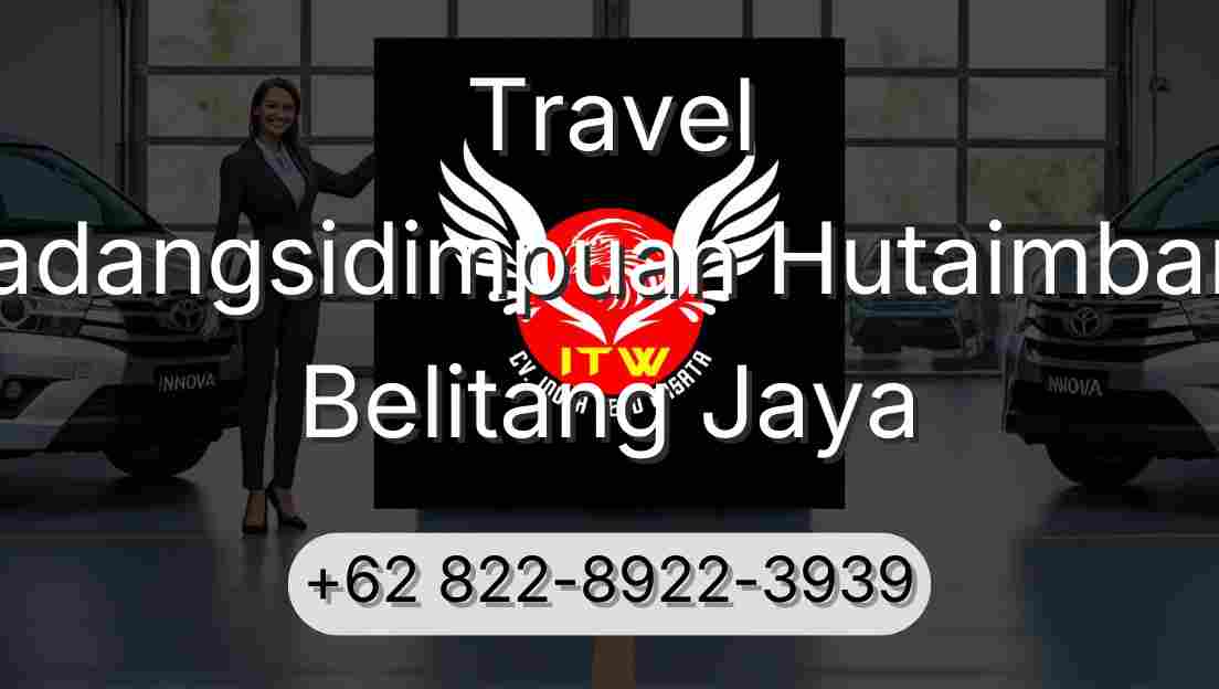 Travel Padangsidimpuan Hutaimbaru Belitang Jaya