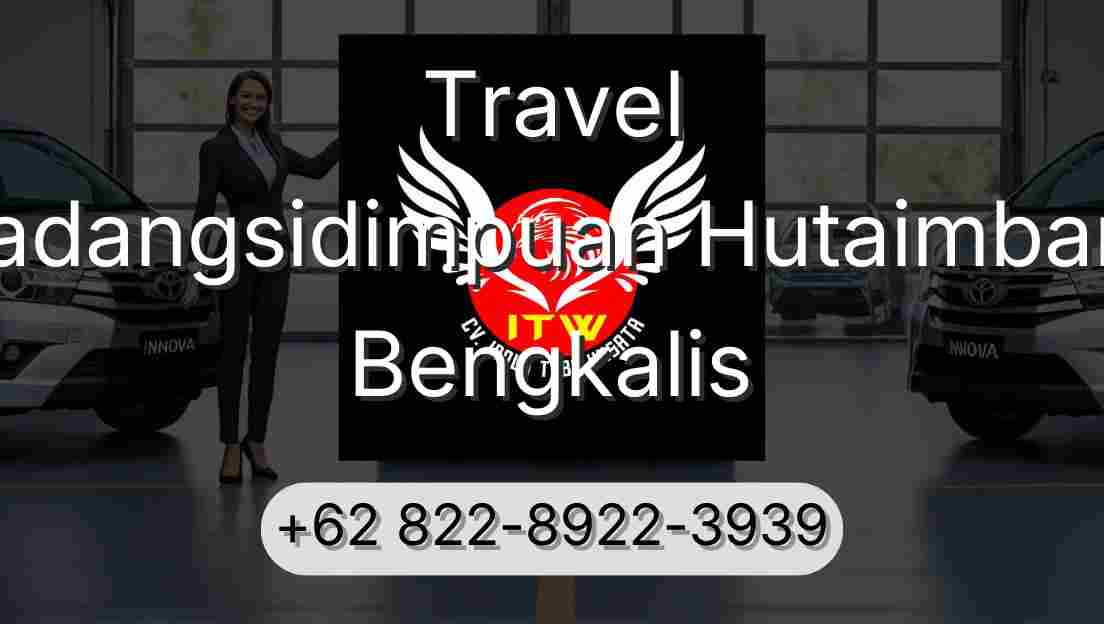 Travel Padangsidimpuan Hutaimbaru Bengkalis