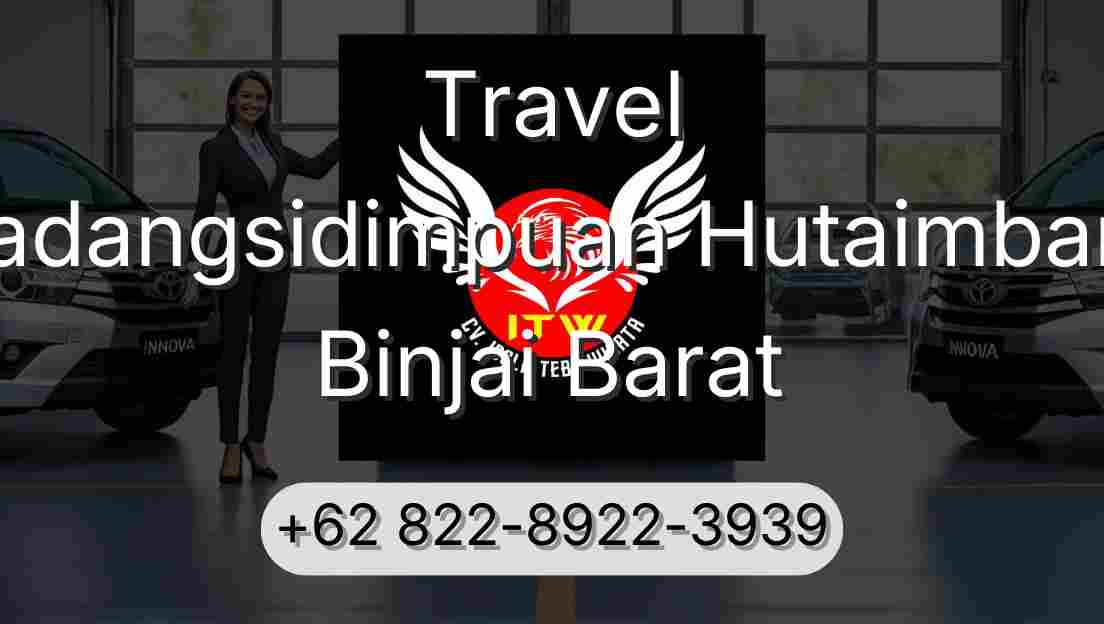 Travel Padangsidimpuan Hutaimbaru Binjai Barat