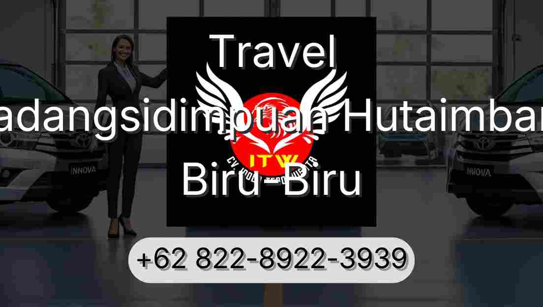 Travel Padangsidimpuan Hutaimbaru Biru-Biru