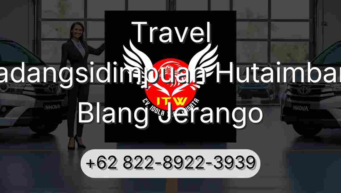 Travel Padangsidimpuan Hutaimbaru Blang Jerango