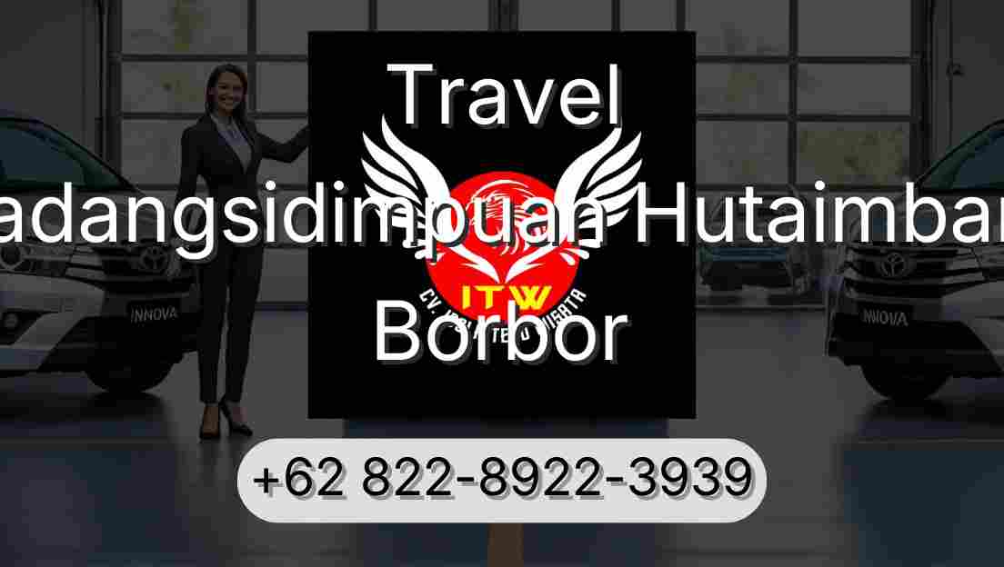 Travel Padangsidimpuan Hutaimbaru Borbor