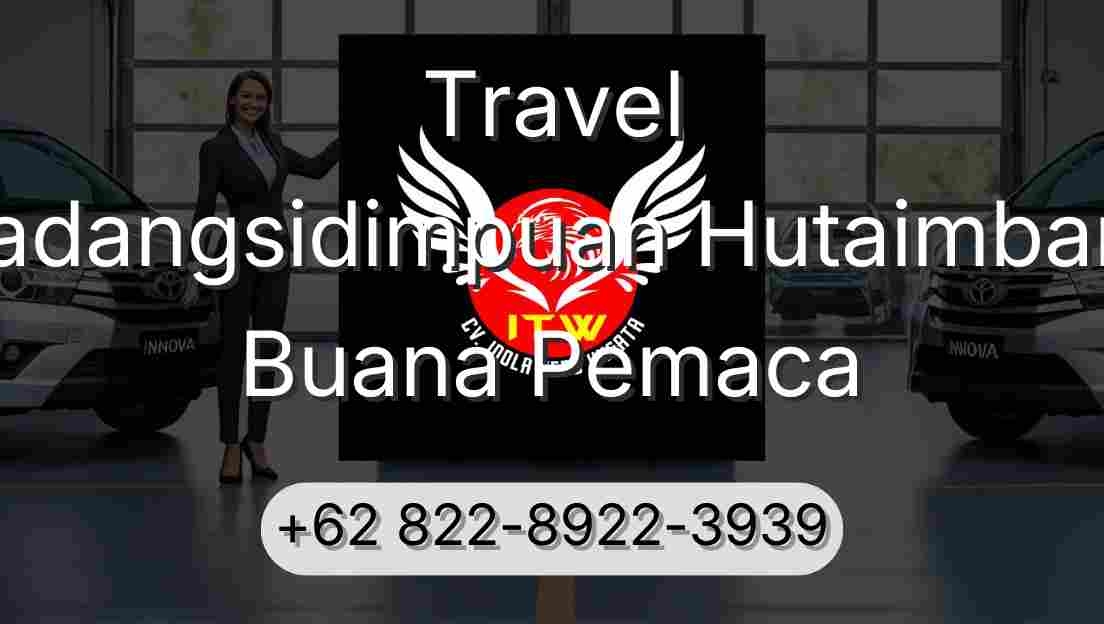 Travel Padangsidimpuan Hutaimbaru Buana Pemaca