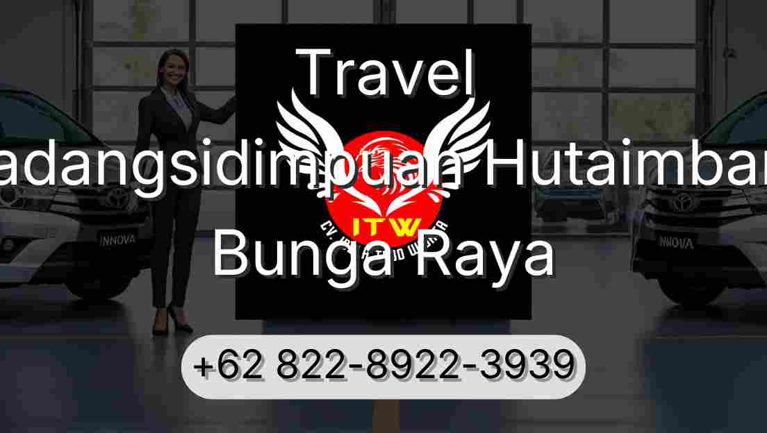 Travel Padangsidimpuan Hutaimbaru Bunga Raya
