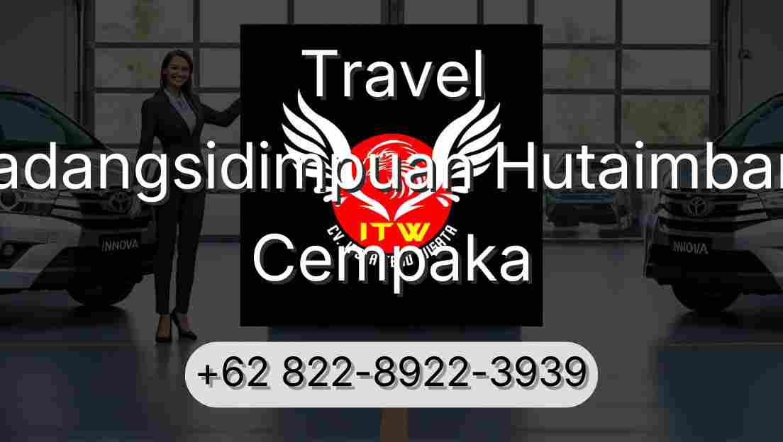 Travel Padangsidimpuan Hutaimbaru Cempaka