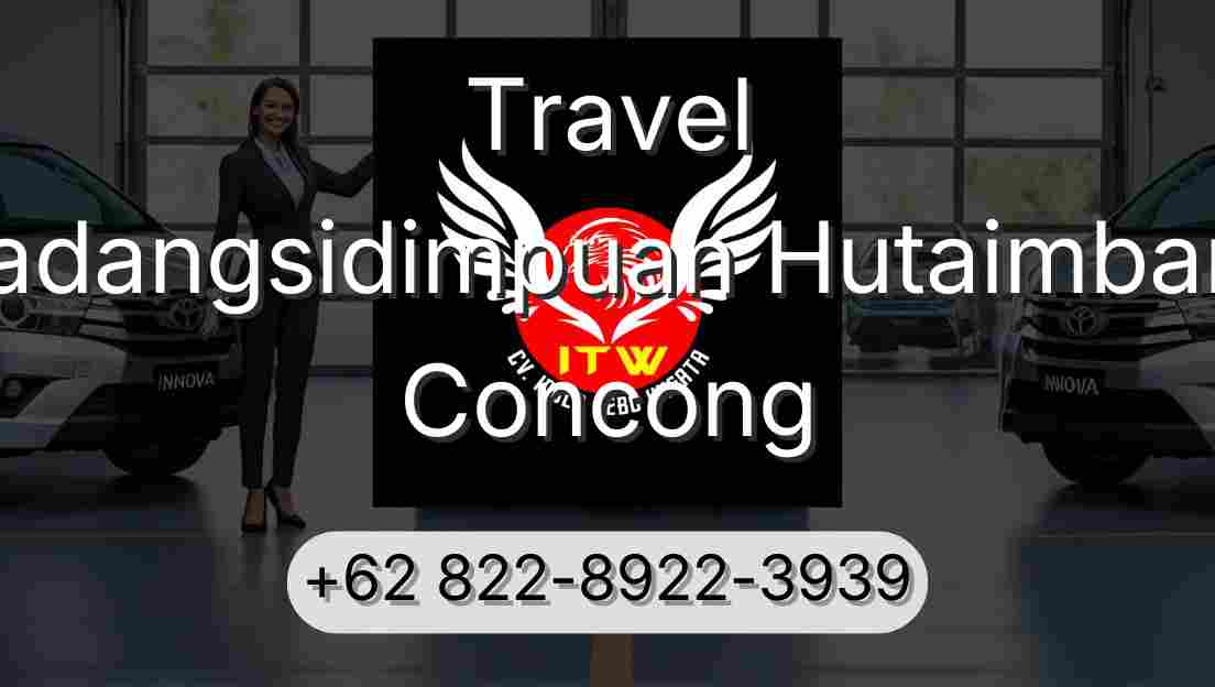 Travel Padangsidimpuan Hutaimbaru Concong