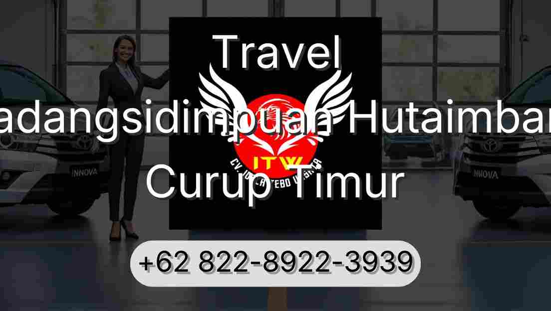 Travel Padangsidimpuan Hutaimbaru Curup Timur