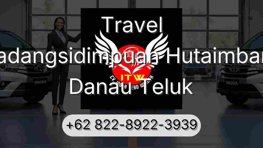 Travel Padangsidimpuan Hutaimbaru Danau Teluk