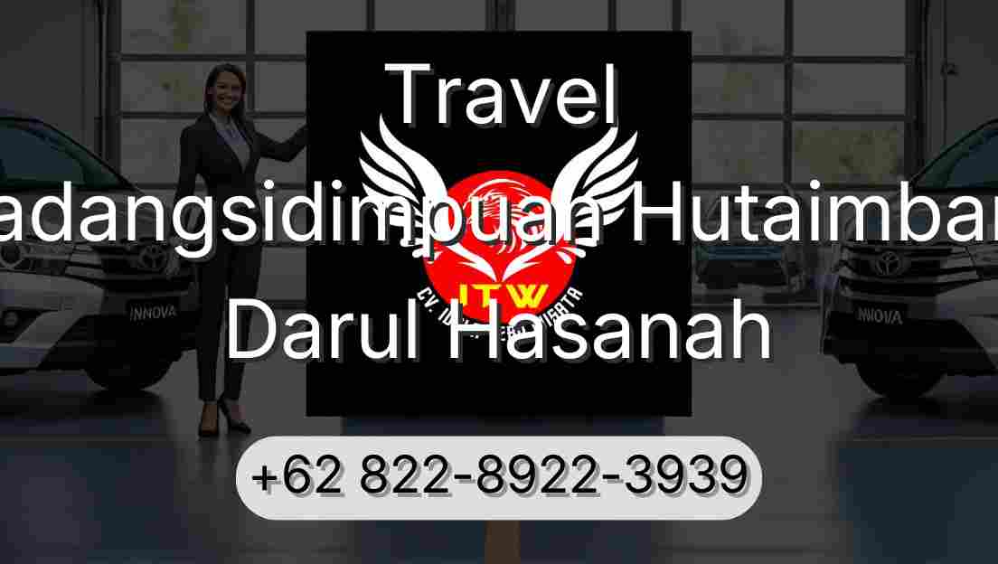 Travel Padangsidimpuan Hutaimbaru Darul Hasanah