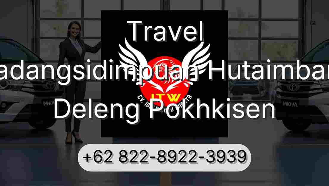Travel Padangsidimpuan Hutaimbaru Deleng Pokhkisen