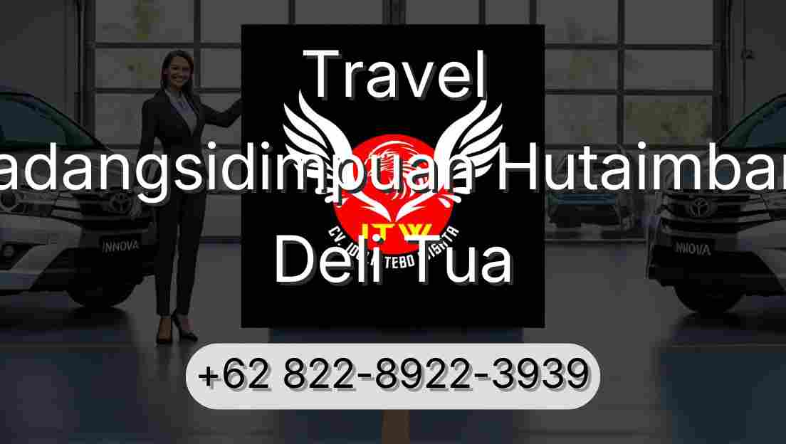 Travel Padangsidimpuan Hutaimbaru Deli Tua
