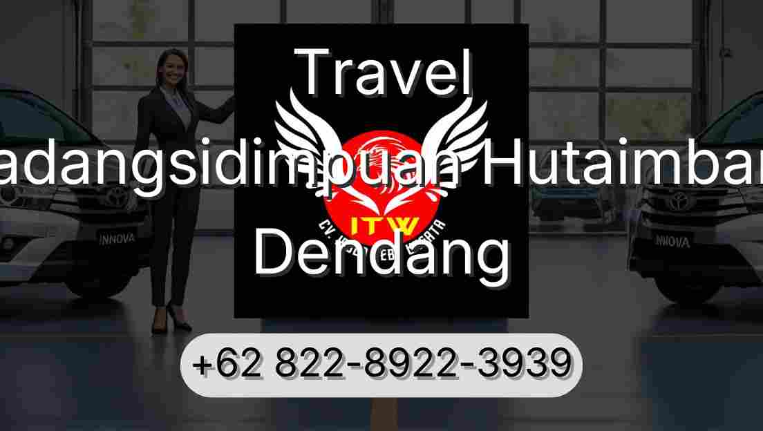 Travel Padangsidimpuan Hutaimbaru Dendang