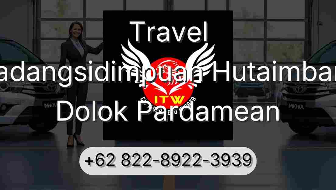Travel Padangsidimpuan Hutaimbaru Dolok Pardamean