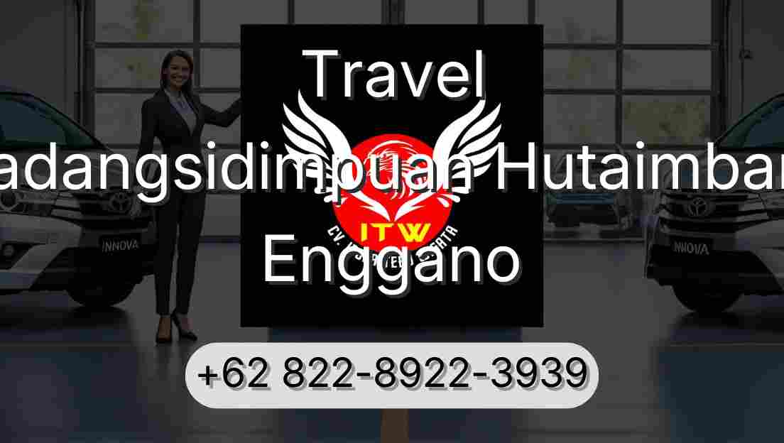 Travel Padangsidimpuan Hutaimbaru Enggano