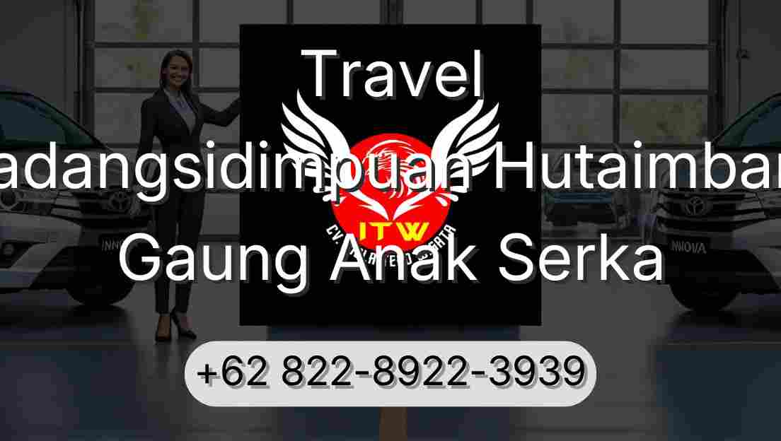 Travel Padangsidimpuan Hutaimbaru Gaung Anak Serka