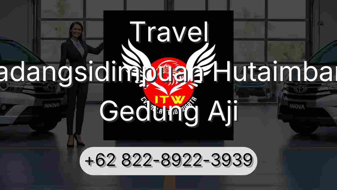 Travel Padangsidimpuan Hutaimbaru Gedung Aji