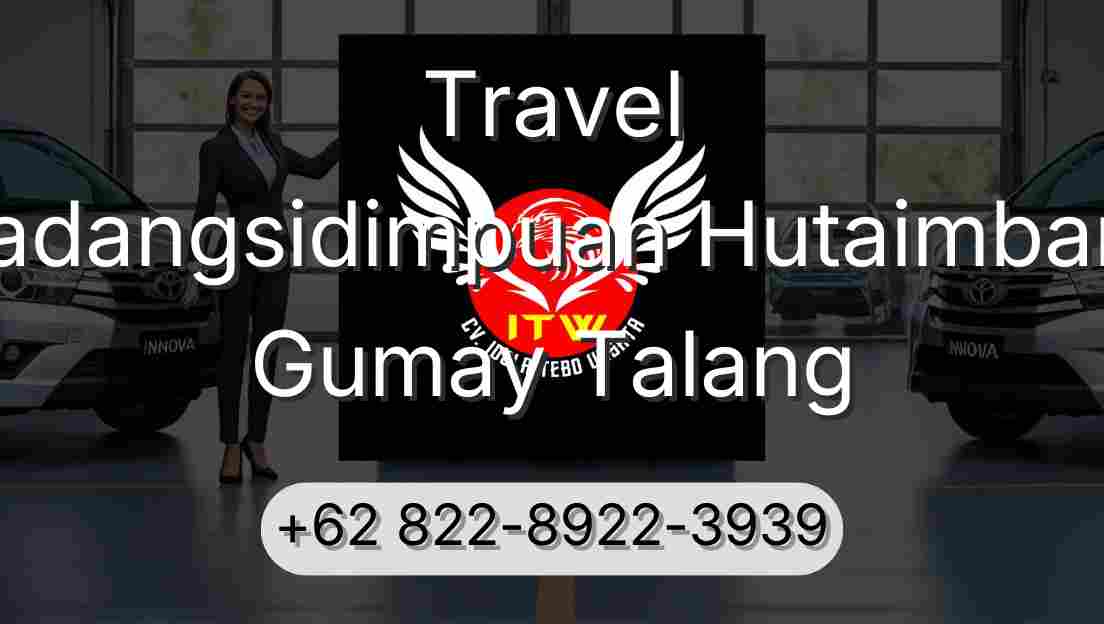 Travel Padangsidimpuan Hutaimbaru Gumay Talang