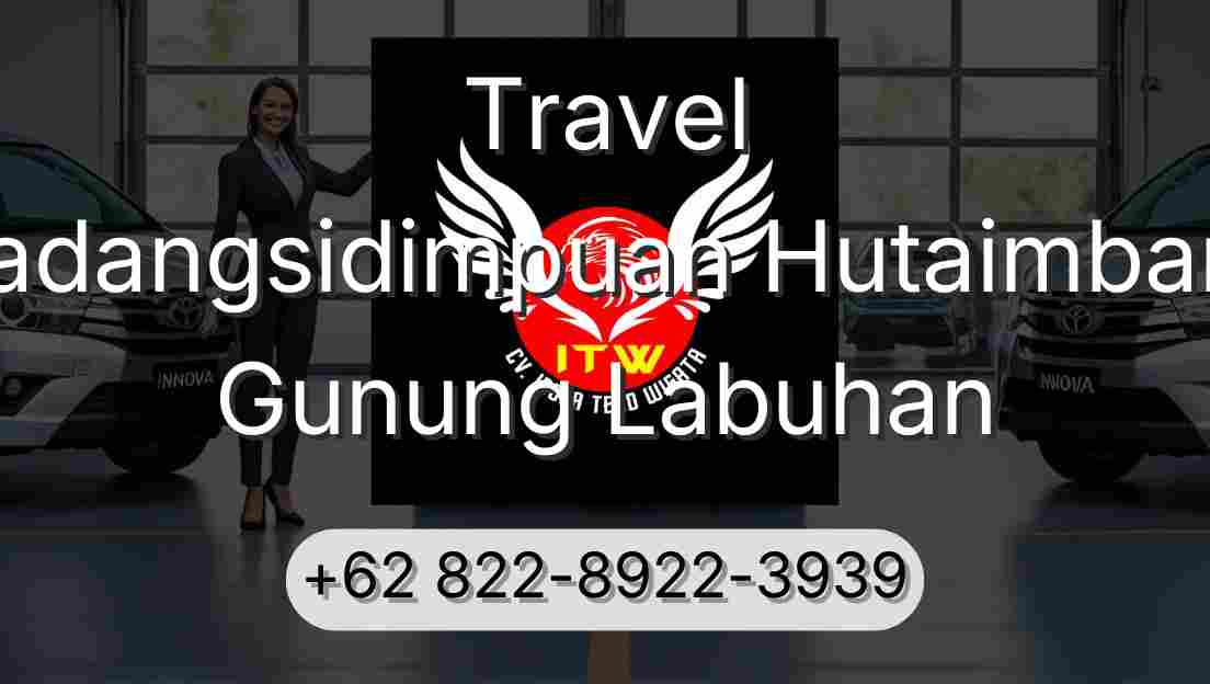 Travel Padangsidimpuan Hutaimbaru Gunung Labuhan