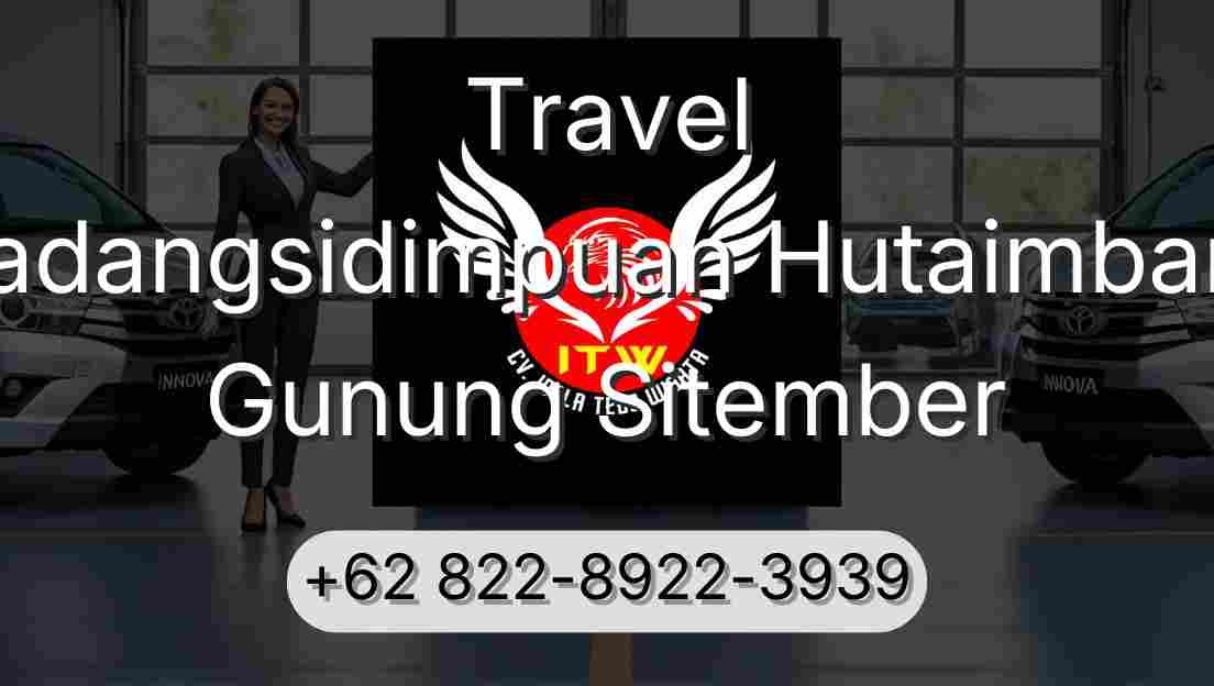 Travel Padangsidimpuan Hutaimbaru Gunung Sitember