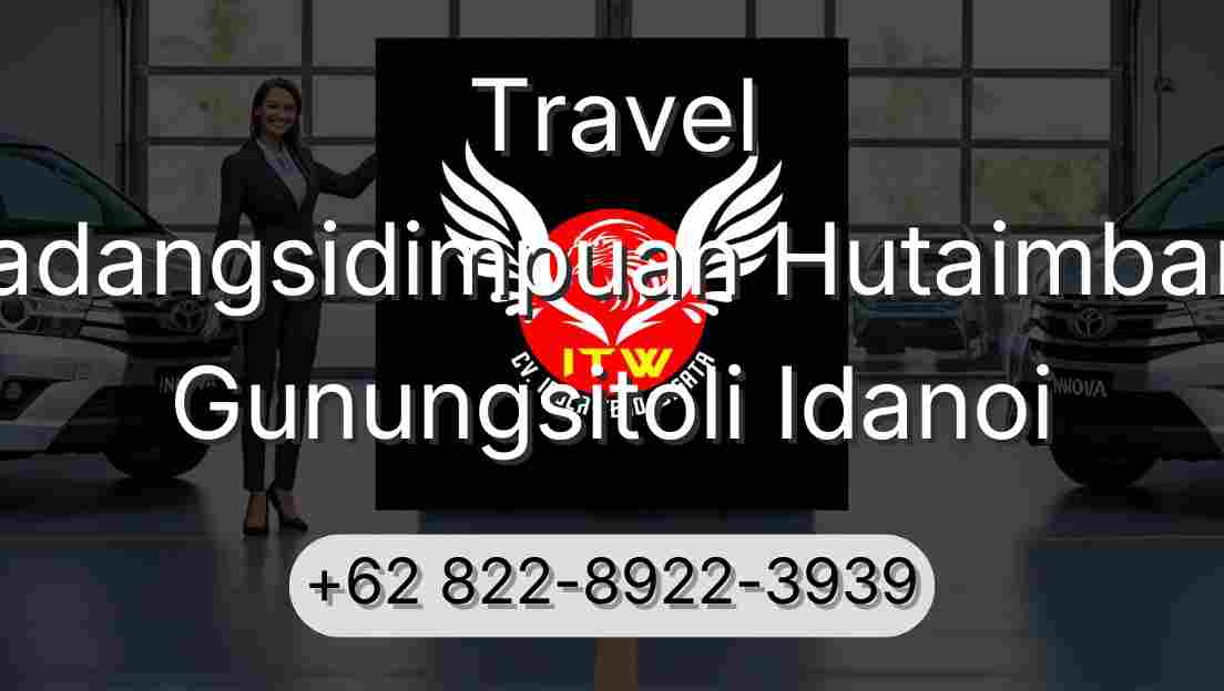 Travel Padangsidimpuan Hutaimbaru Gunungsitoli Idanoi