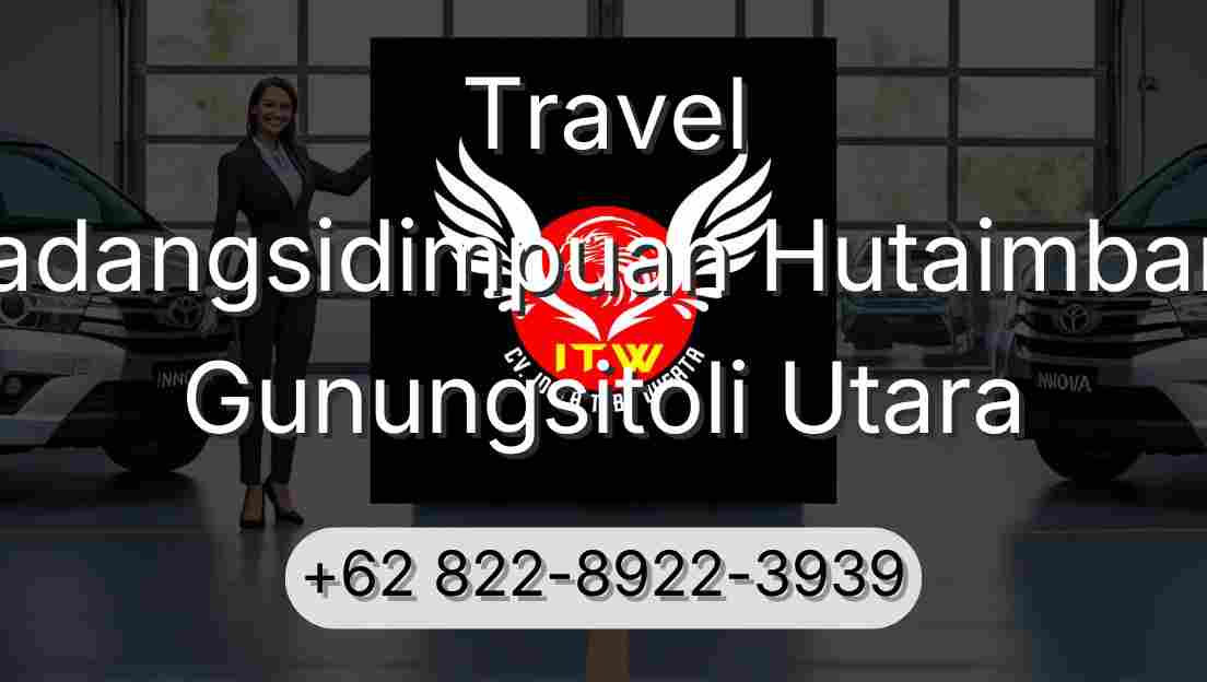 Travel Padangsidimpuan Hutaimbaru Gunungsitoli Utara