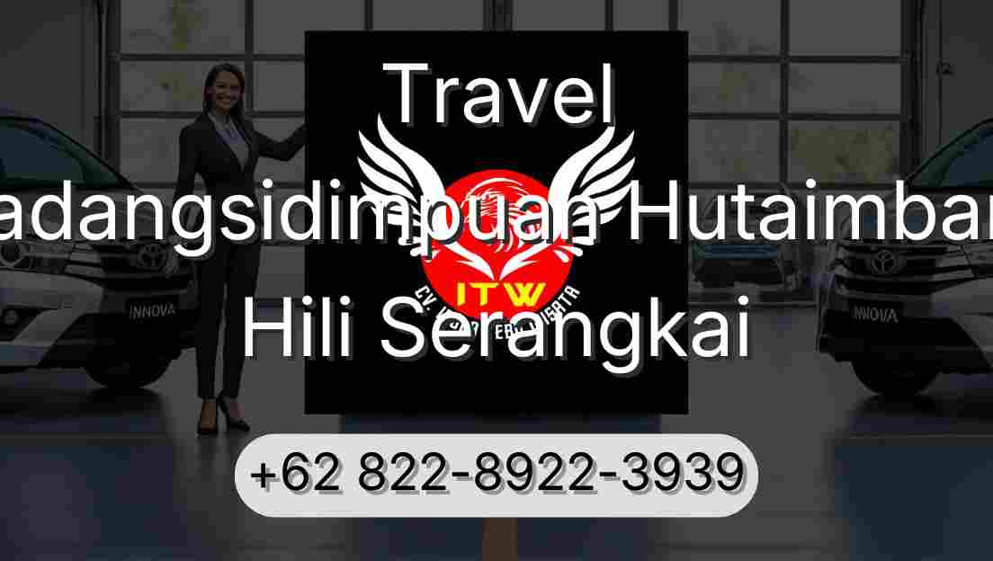 Travel Padangsidimpuan Hutaimbaru Hili Serangkai