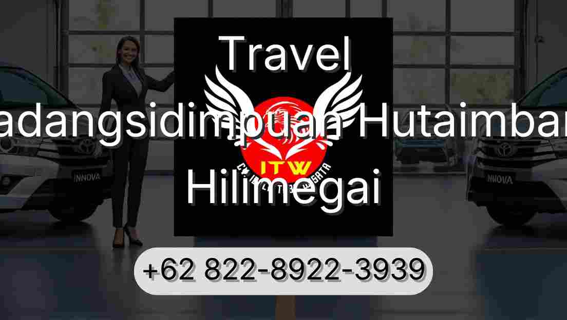 Travel Padangsidimpuan Hutaimbaru Hilimegai