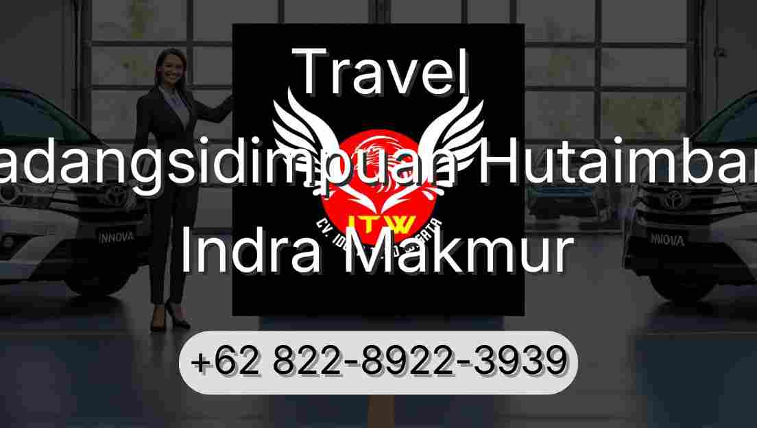 Travel Padangsidimpuan Hutaimbaru Indra Makmur