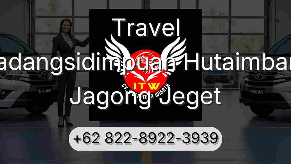 Travel Padangsidimpuan Hutaimbaru Jagong Jeget