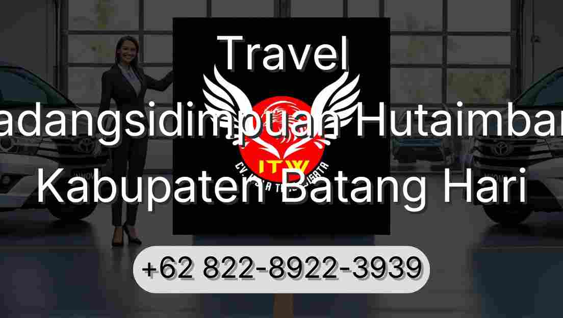 Travel Padangsidimpuan Hutaimbaru Kabupaten Batang Hari