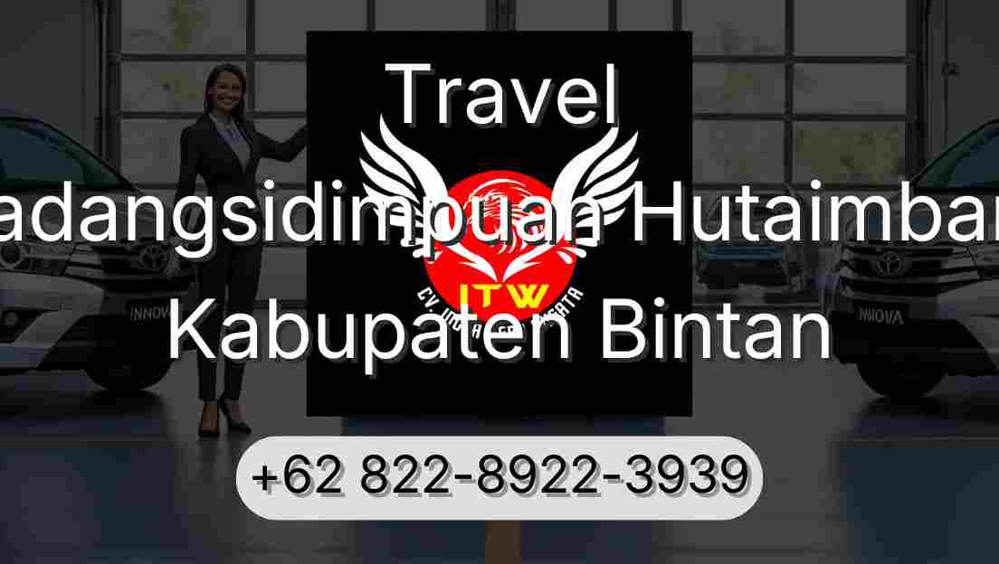 Travel Padangsidimpuan Hutaimbaru Kabupaten Bintan