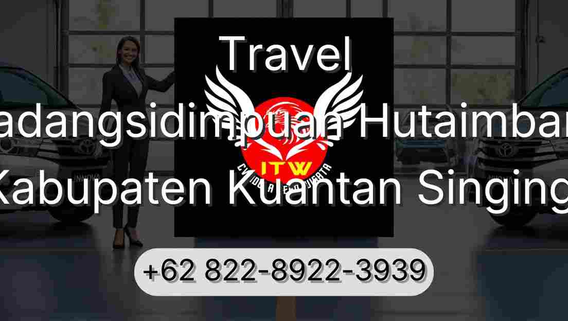 Travel Padangsidimpuan Hutaimbaru Kabupaten Kuantan Singingi