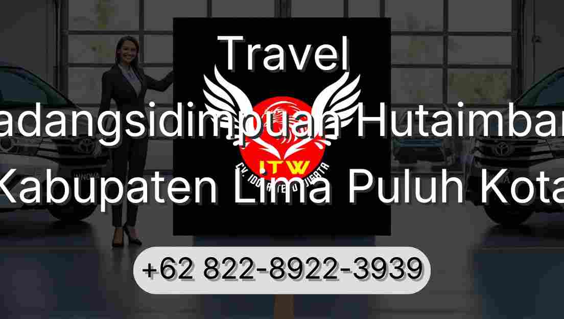 Travel Padangsidimpuan Hutaimbaru Kabupaten Lima Puluh Kota