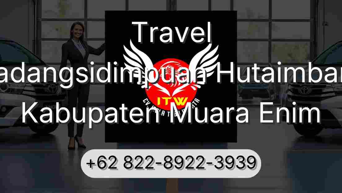 Travel Padangsidimpuan Hutaimbaru Kabupaten Muara Enim