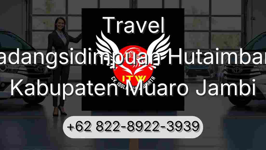 Travel Padangsidimpuan Hutaimbaru Kabupaten Muaro Jambi