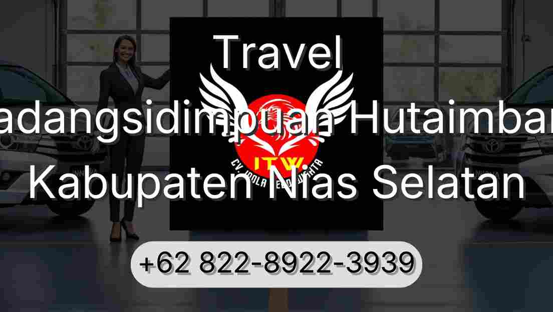 Travel Padangsidimpuan Hutaimbaru Kabupaten Nias Selatan