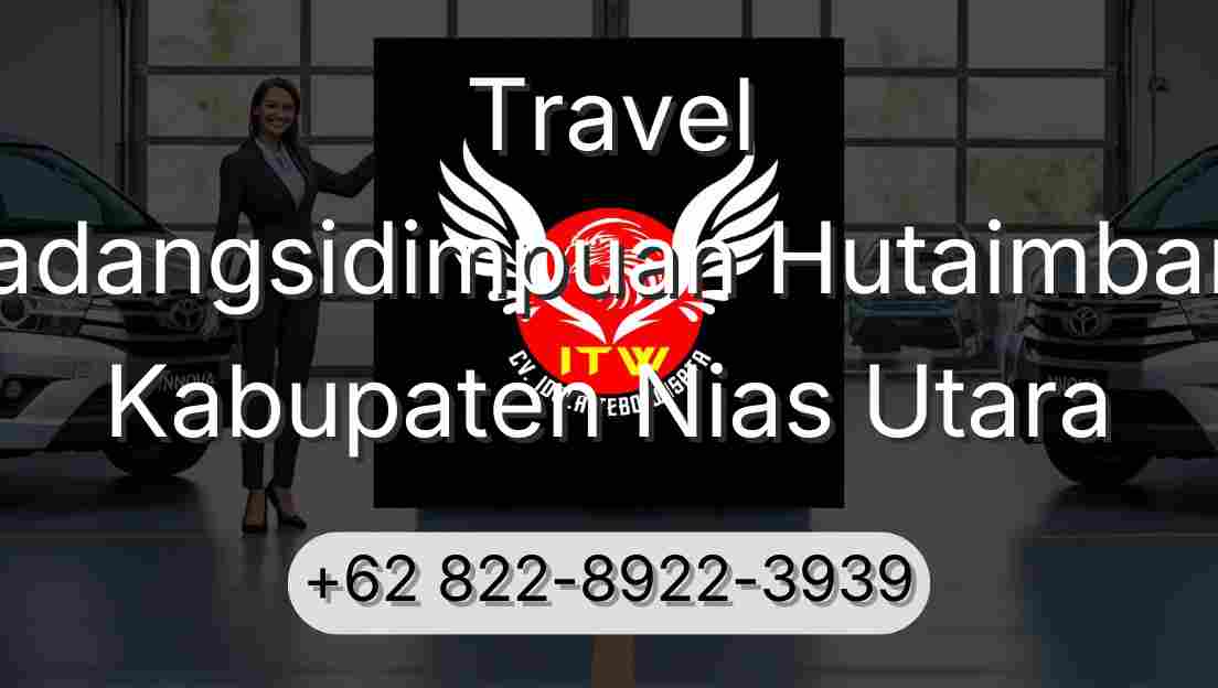 Travel Padangsidimpuan Hutaimbaru Kabupaten Nias Utara