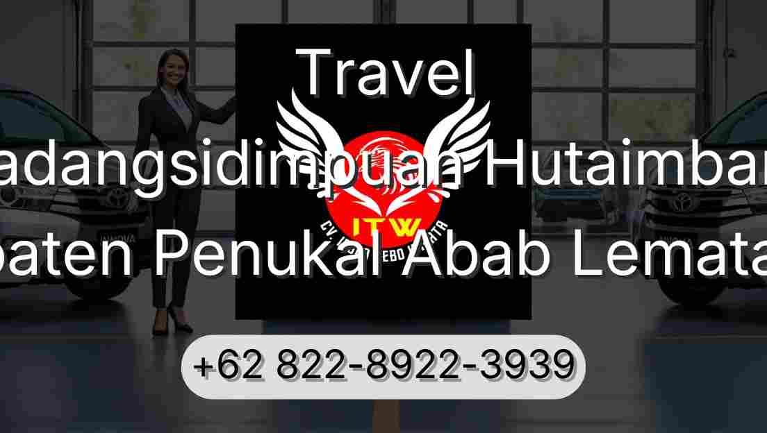 Travel Padangsidimpuan Hutaimbaru Kabupaten Penukal Abab Lematang Ilir