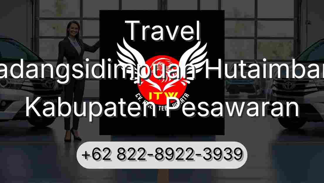 Travel Padangsidimpuan Hutaimbaru Kabupaten Pesawaran
