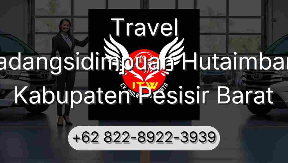 Travel Padangsidimpuan Hutaimbaru Kabupaten Pesisir Barat