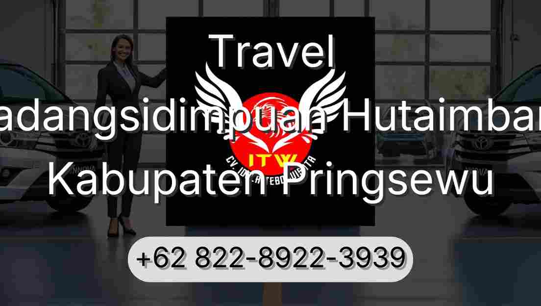 Travel Padangsidimpuan Hutaimbaru Kabupaten Pringsewu