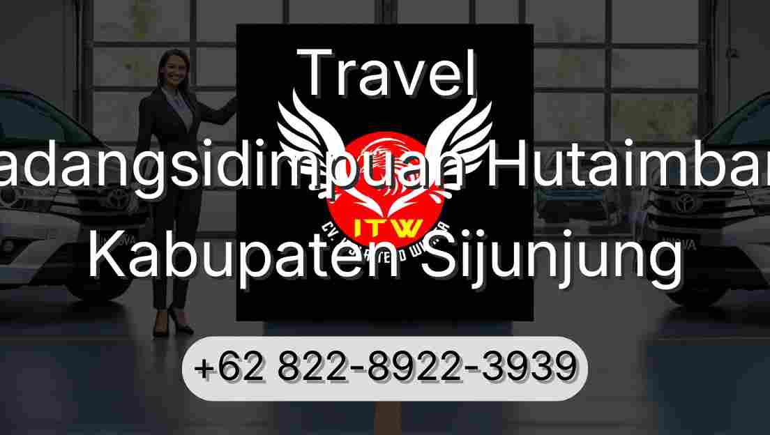Travel Padangsidimpuan Hutaimbaru Kabupaten Sijunjung