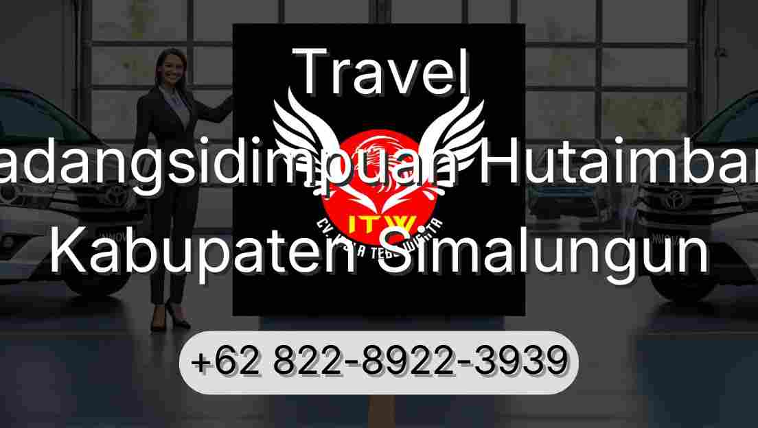 Travel Padangsidimpuan Hutaimbaru Kabupaten Simalungun