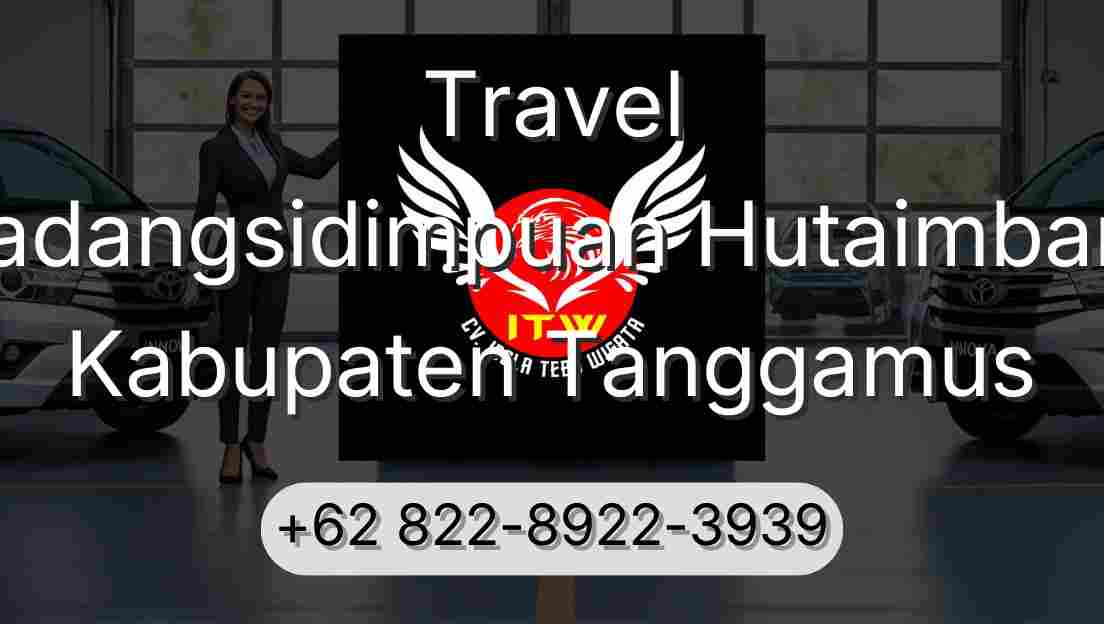 Travel Padangsidimpuan Hutaimbaru Kabupaten Tanggamus