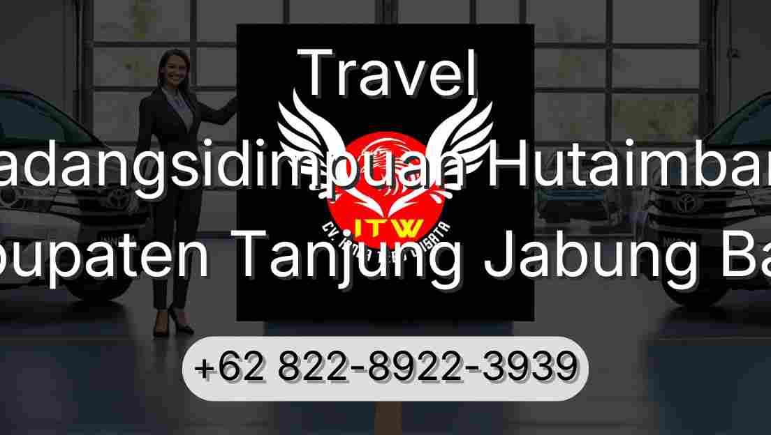 Travel Padangsidimpuan Hutaimbaru Kabupaten Tanjung Jabung Barat